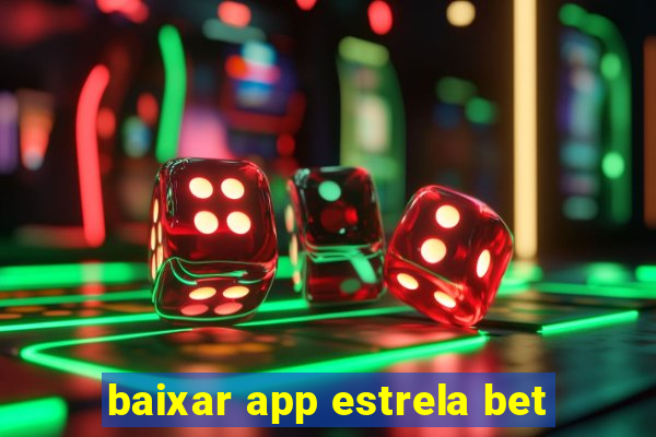 baixar app estrela bet